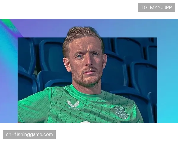 门将的报告：皮克福德谈及在埃弗顿防线频繁受压下的心态调整